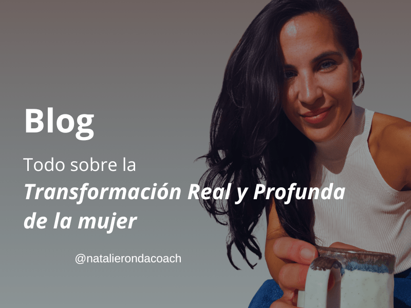 blog sobre la transformación real y profunda de la mujer blog transformación real de la mujer
